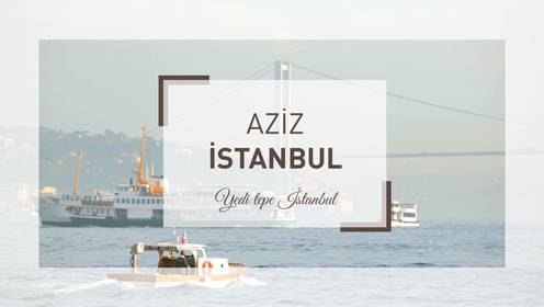 Aziz İstanbul - Topkapı